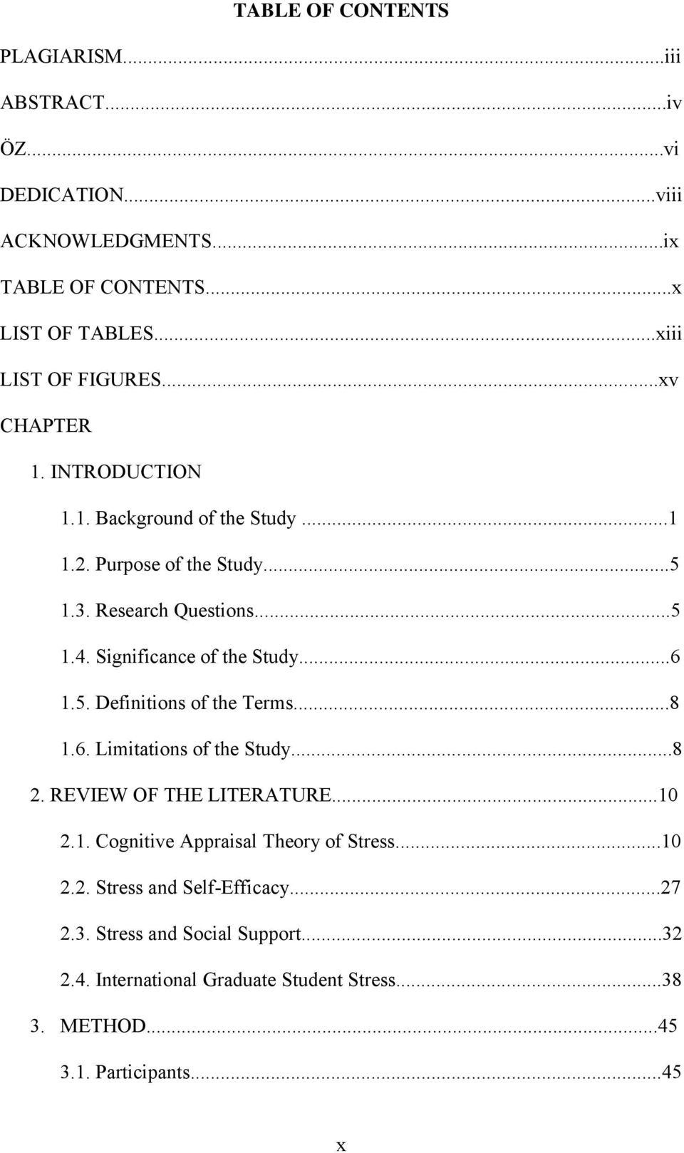 5. Definitions of the Terms...8 1.6. Limitations of the Study...8 2. REVIEW OF THE LITERATURE...10 2.1. Cognitive Appraisal Theory of Stress...10 2.2. Stress and Self-Efficacy.