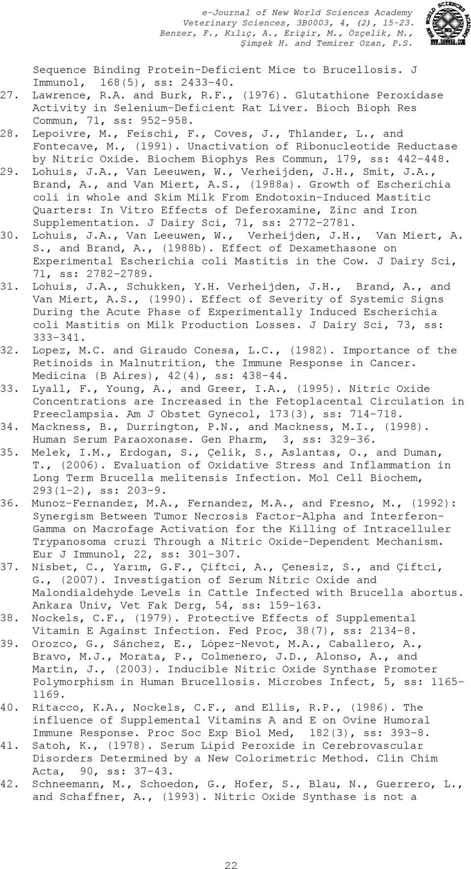 Biochem Biophys Res Commun, 179, ss: 442-448. 29. Lohuis, J.A., Van Leeuwen, W., Verheijden, J.H., Smit, J.A., Brand, A., and Van Miert, A.S., (1988a).