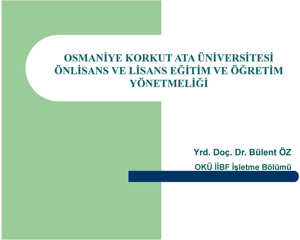 ÖĞRETİM YÖNETMELİĞİ Yrd. Doç. Dr.