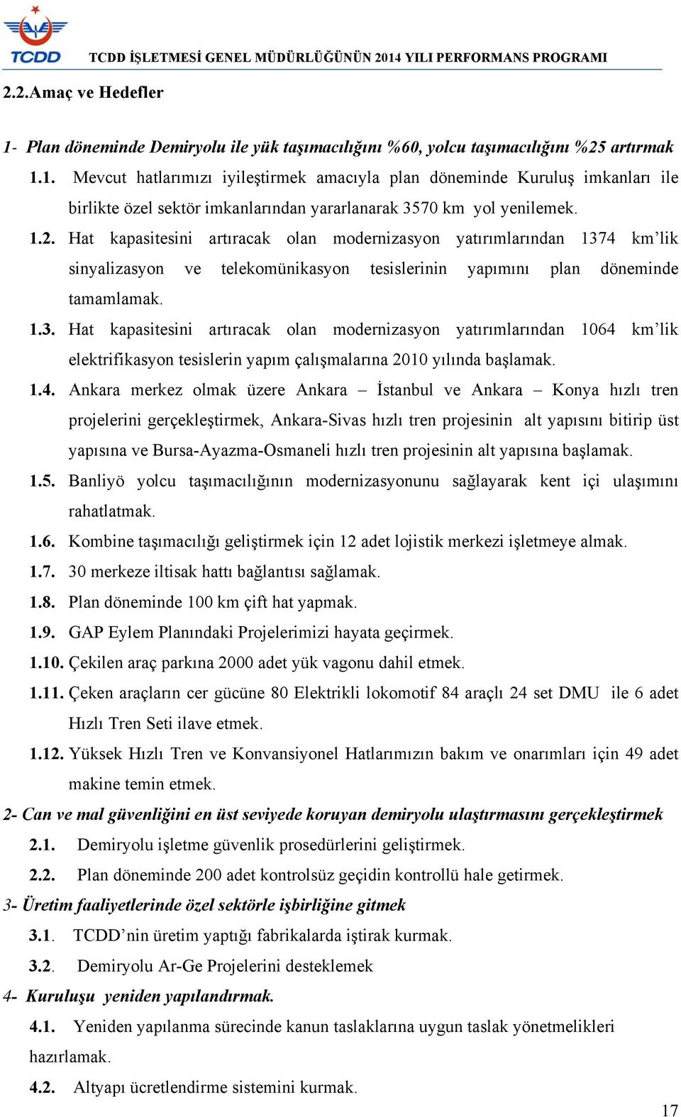 1.2. Hat kapasitesini artıracak olan modernizasyon yatırımlarından 137