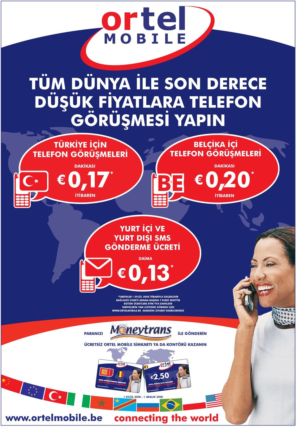 BTW/TVA DAHİLDİR TARİFELERİN TAM LİSTESİNİ GÖRMEK İÇİN WWW.ORTELMOBILE.