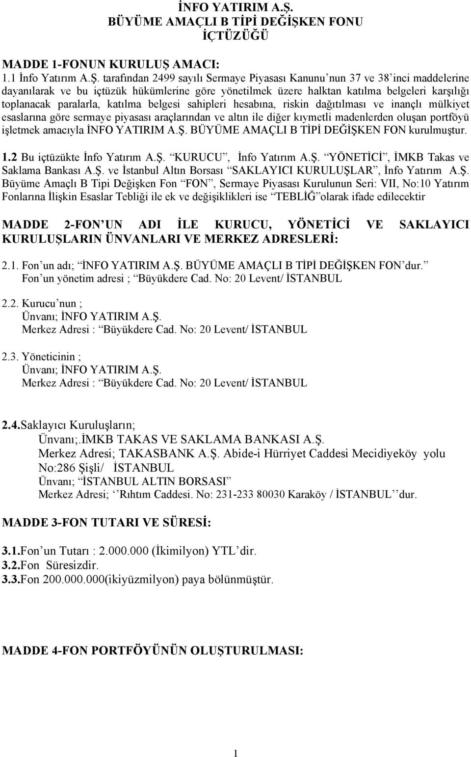 EN FONU İÇTÜZÜĞÜ MADDE 1-FONUN KURULUŞ 