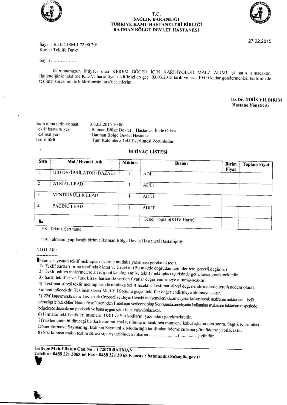 2015 tarih vc saar MALZ ALIMI iiii salrn allnacakllr. 0:00 kadar giindermenizi. tektillnirde TJz.Dr. idris YILDIRIM Hastane Yatneticisi :atln alma tarih!