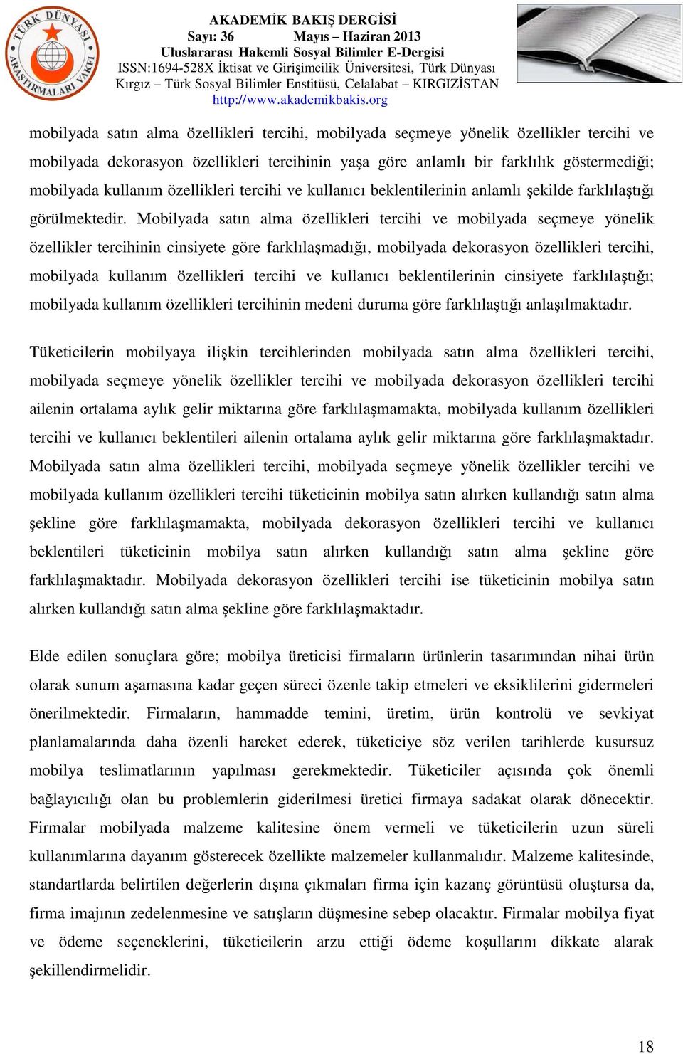 Mobilyada satın alma özellikleri tercihi ve mobilyada seçmeye yönelik özellikler tercihinin cinsiyete göre farklılaşmadığı, mobilyada dekorasyon özellikleri tercihi, mobilyada kullanım özellikleri