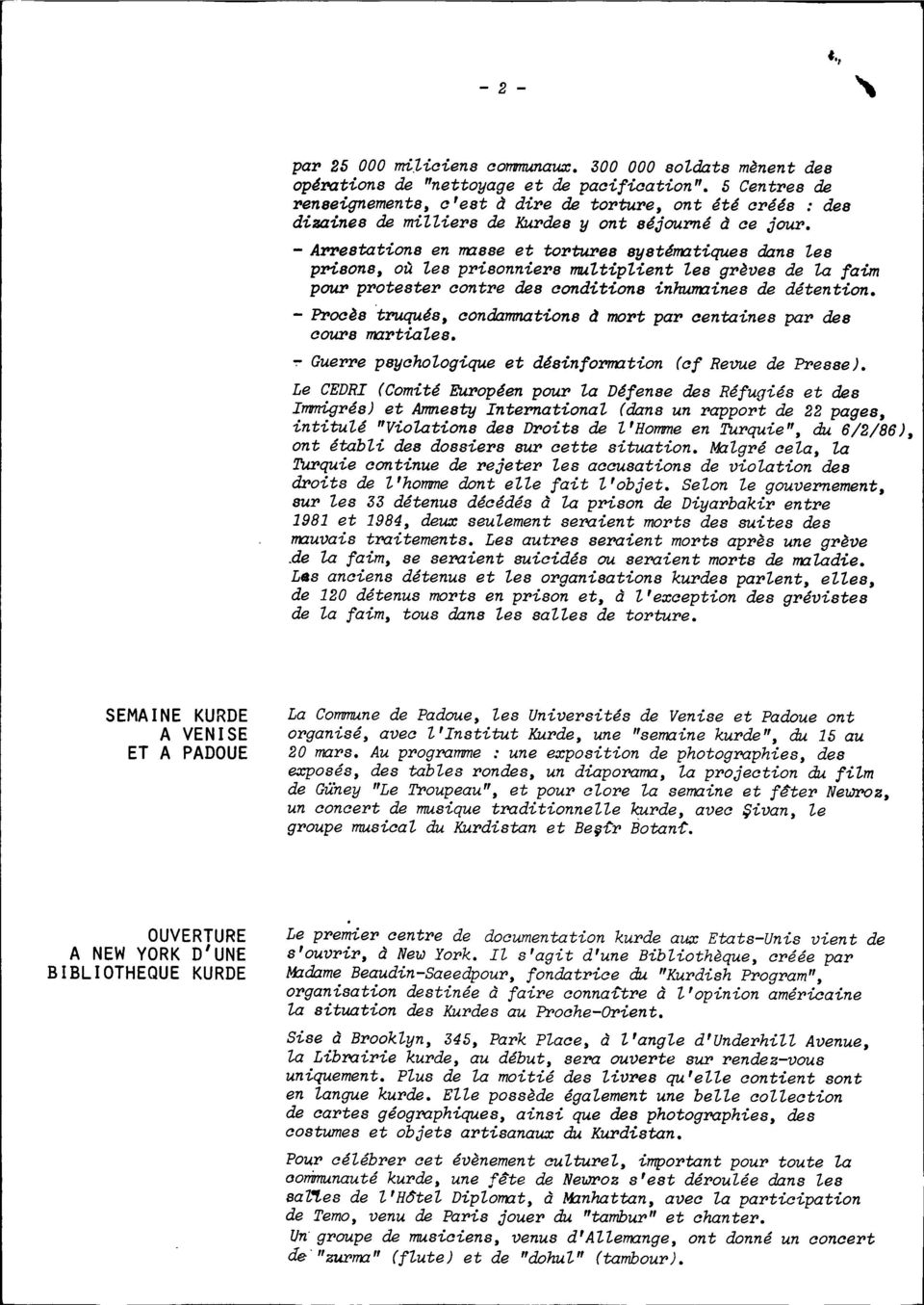 - Arrestations en rrrzsseet tortures syst~rrrztiquesdans les prisons, où les prisonniers rra.tztipuentles grèves de la faim pour protester contre des conditions inhumaines de détention. - Procès.