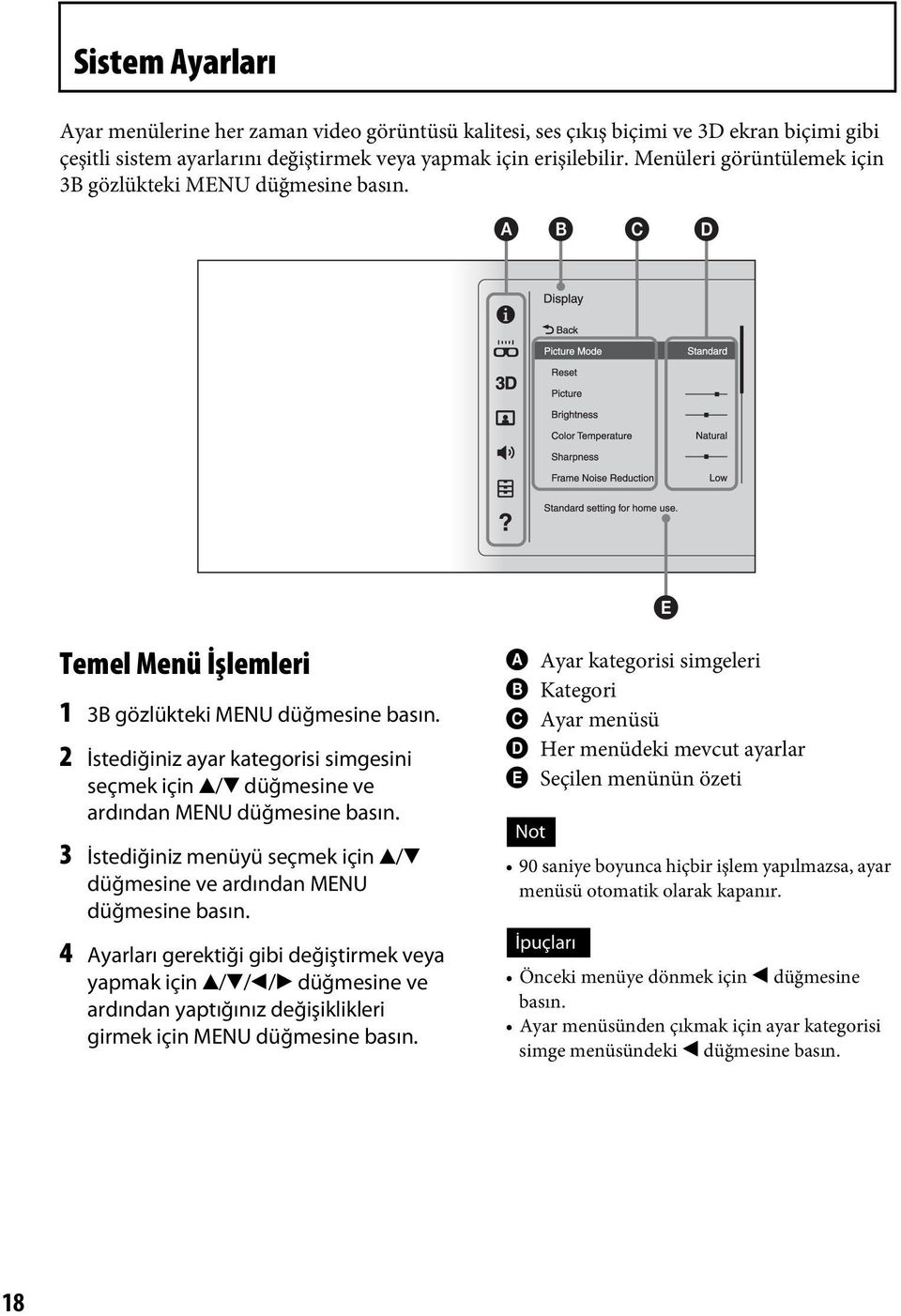 2 İstediğiniz ayar kategorisi simgesini seçmek için v/v düğmesine ve ardından MENU düğmesine basın. 3 İstediğiniz menüyü seçmek için v/v düğmesine ve ardından MENU düğmesine basın.