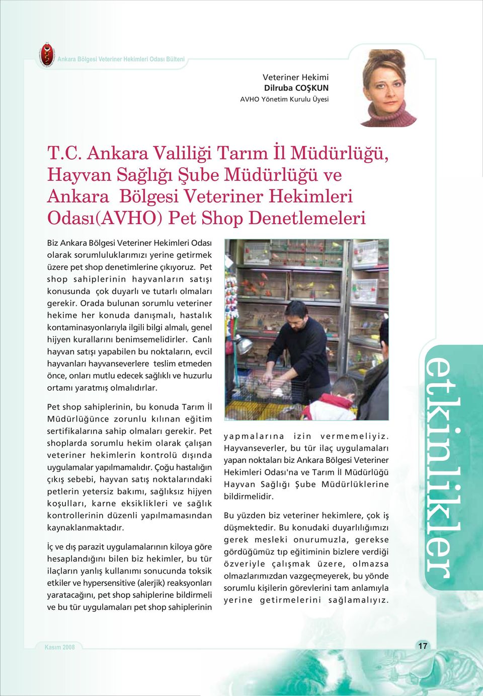 Ankara Valiliði Tarým Ýl Müdürlüðü, Hayvan Saðlýðý Þube Müdürlüðü ve Ankara Bölgesi Veteriner Hekimleri Odasý(AVHO) Pet Shop Denetlemeleri Biz Ankara Bölgesi Veteriner Hekimleri Odasý olarak