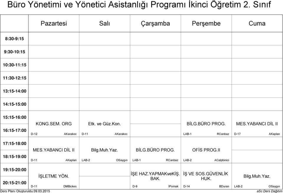 Yaz. BİLG.BÜRO PROG. OFİS PROG.II AKaplan OSaygın RCanbaz ACalpbinici İŞLETME YÖN.