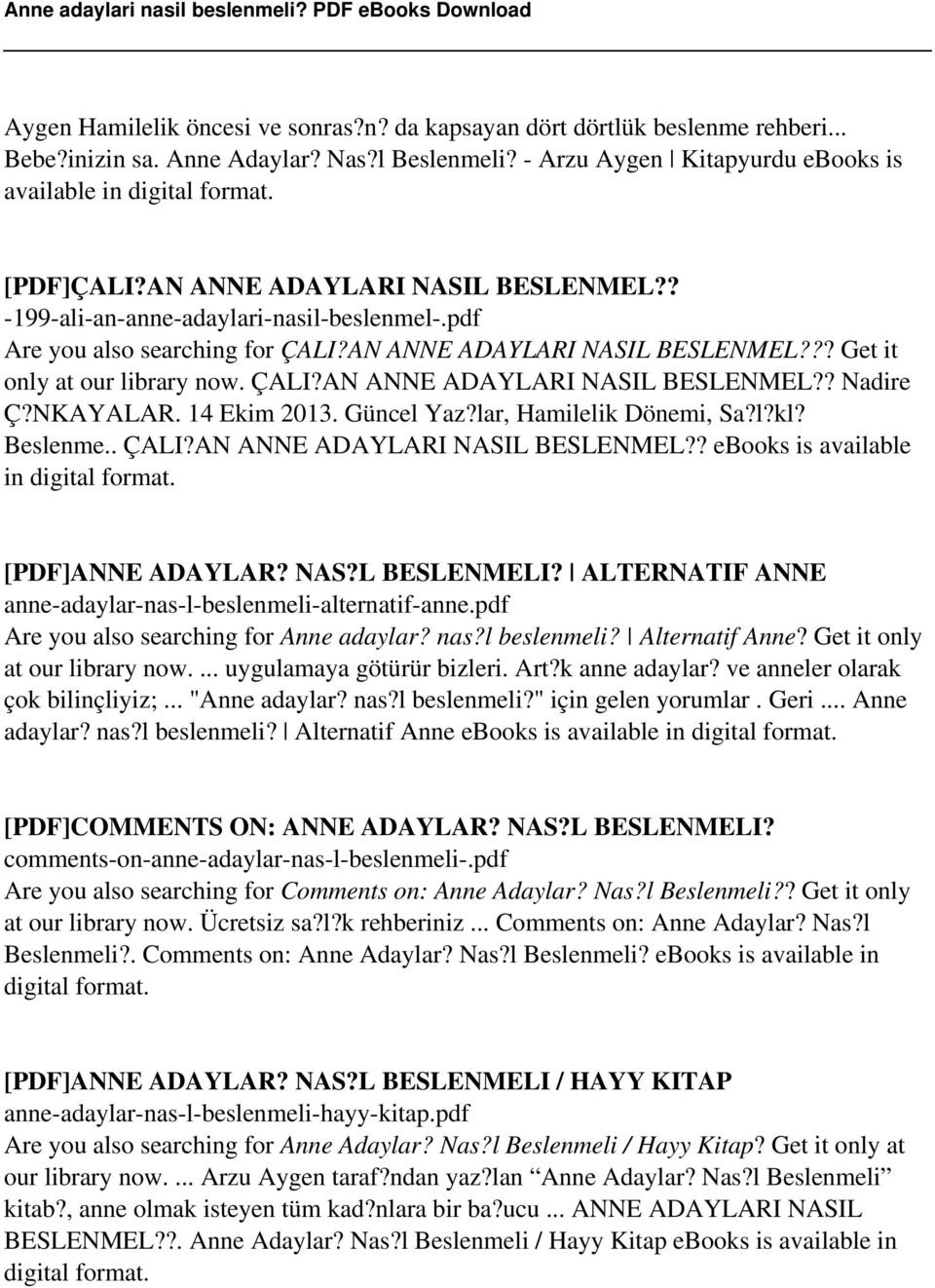 NKAYALAR. 14 Ekim 2013. Güncel Yaz?lar, Hamilelik Dönemi, Sa?l?kl? Beslenme.. ÇALI?AN ANNE ADAYLARI NASIL BESLENMEL?? ebooks is available in digital format. [PDF]ANNE ADAYLAR? NAS?L BESLENMELI?