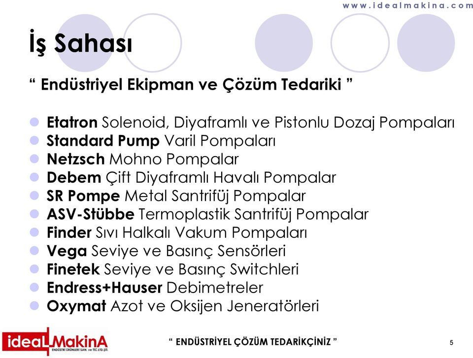 ASV-Stübbe Termoplastik Santrifüj Pompalar Finder Sıvı Halkalı Vakum Pompaları Vega Seviye ve Basınç Sensörleri