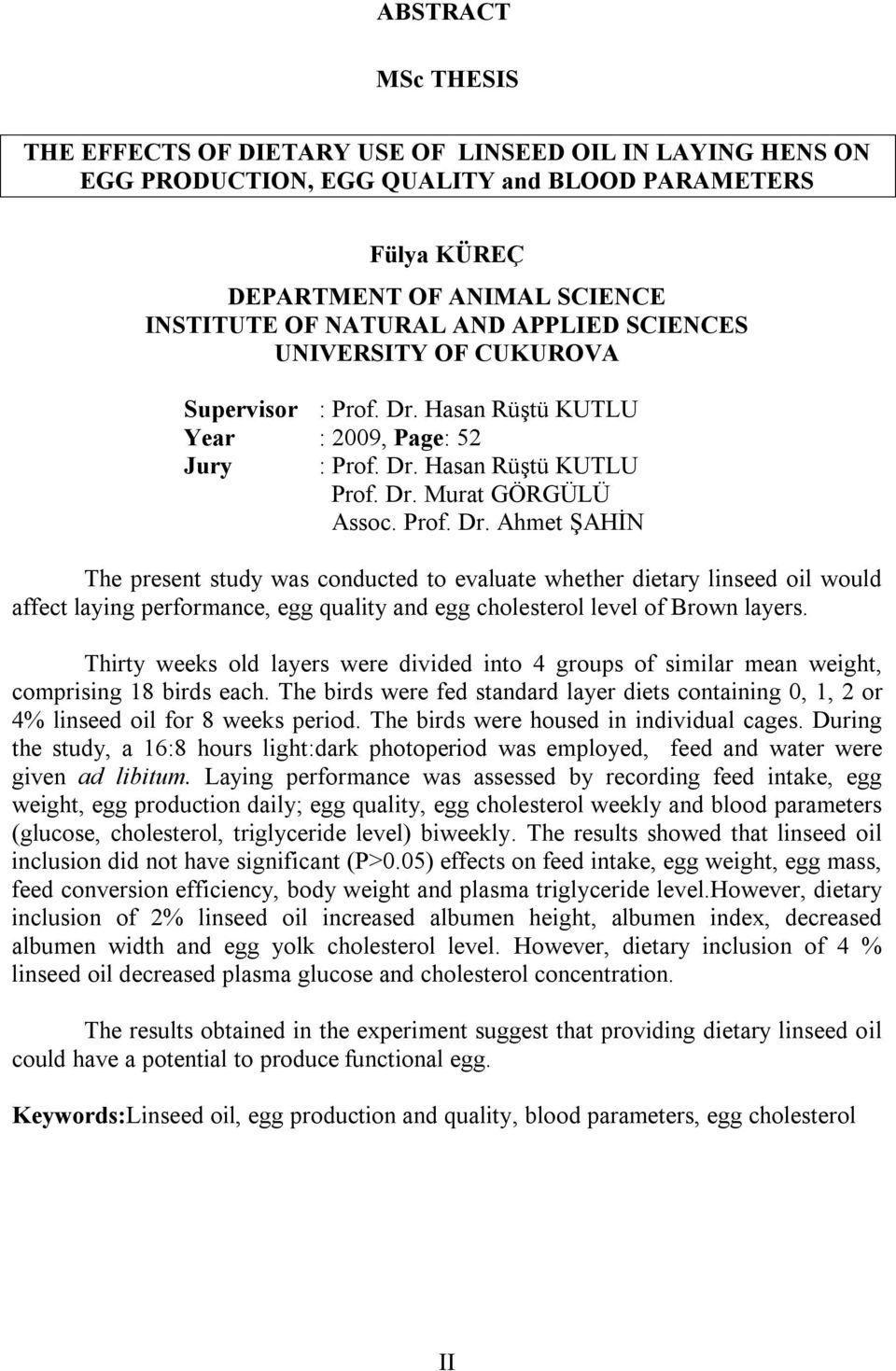 Hasan Rüştü KUTLU Year : 2009, Page: 52 Jury : Prof. Dr.