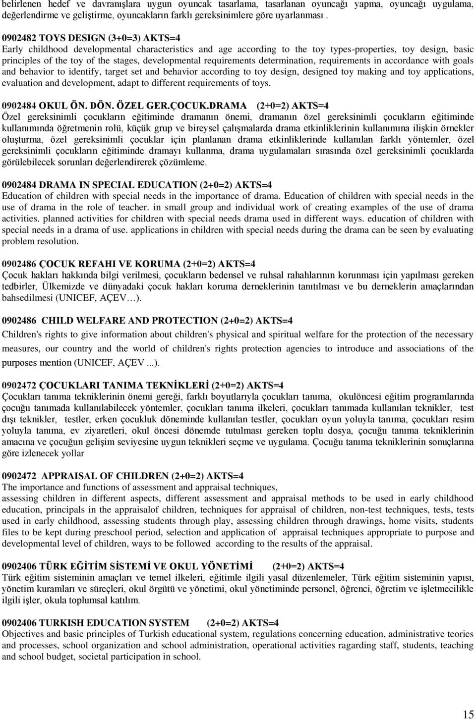 requirements determination, requirements in accordance with goals and behavior to identify, target set and behavior according to toy design, designed toy making and toy applications, evaluation and