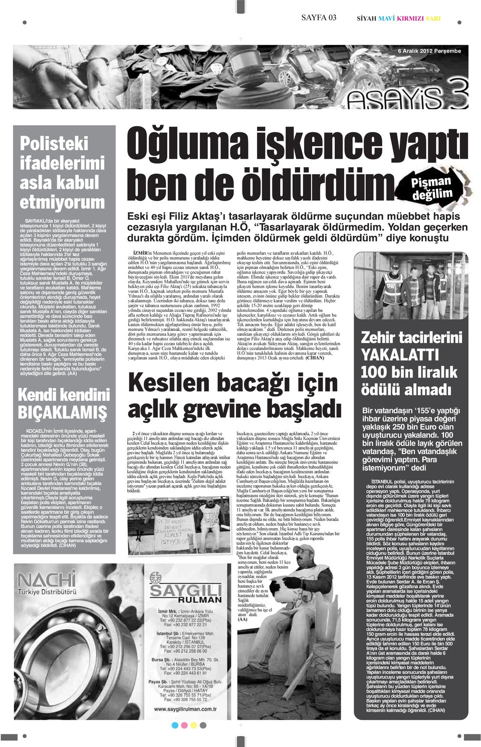 Bayraklı'da bir akaryakıt istasyonuna düzenledikleri saldırıyla 1 kişiyi öldürdükleri, 2 kişiyi de yaralıkları iddiasıyla haklarında 3'er kez ağırlaştırılmış müebbet hapis cezası istemiyle dava