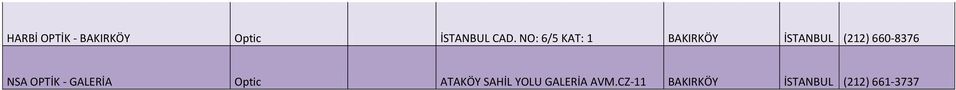 660-8376 NSA OPTİK - GALERİA Optic ATAKÖY