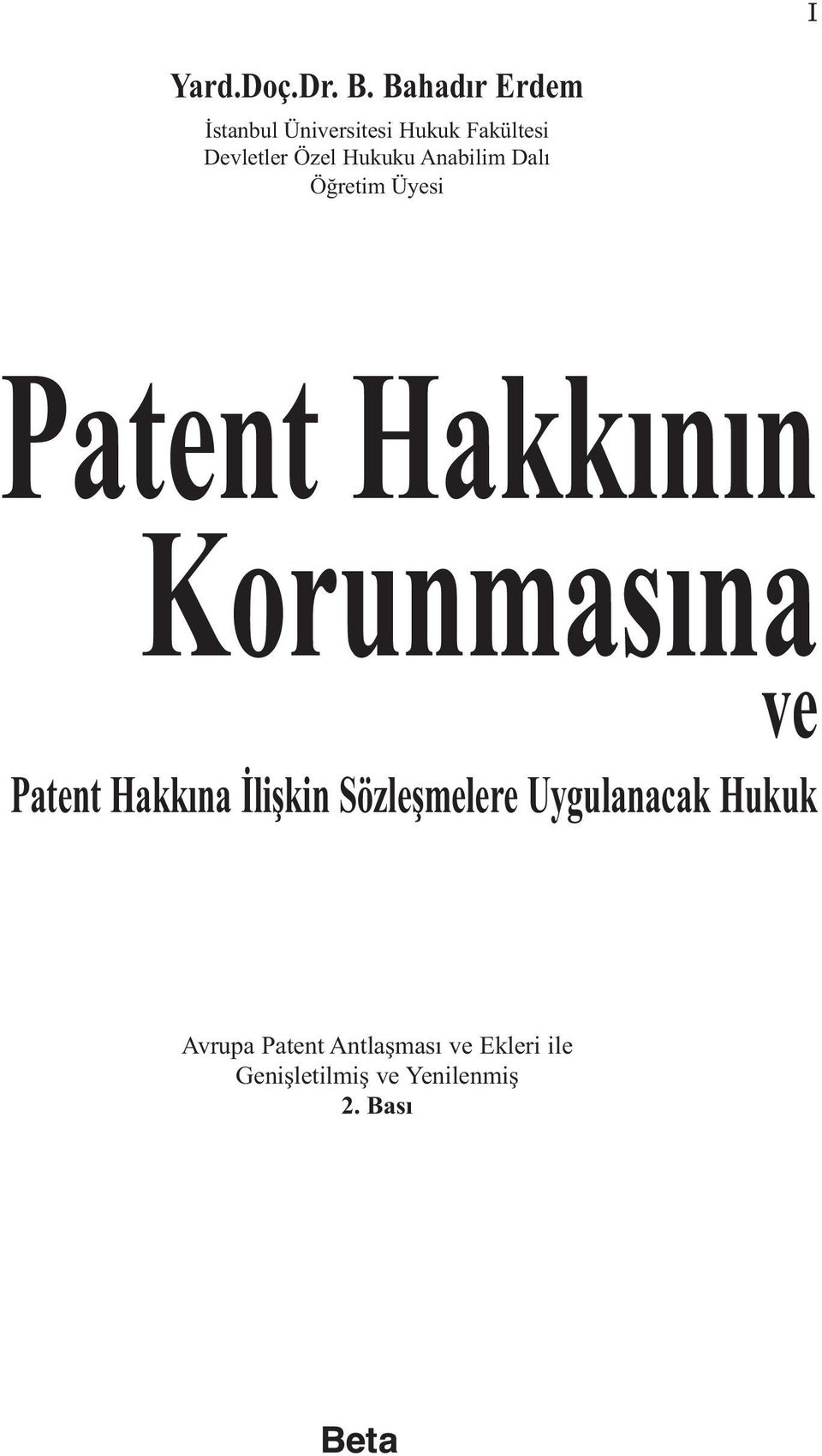 Hukuku Anabilim Dalı Öğretim Üyesi Patent Hakkının Korunmasına ve