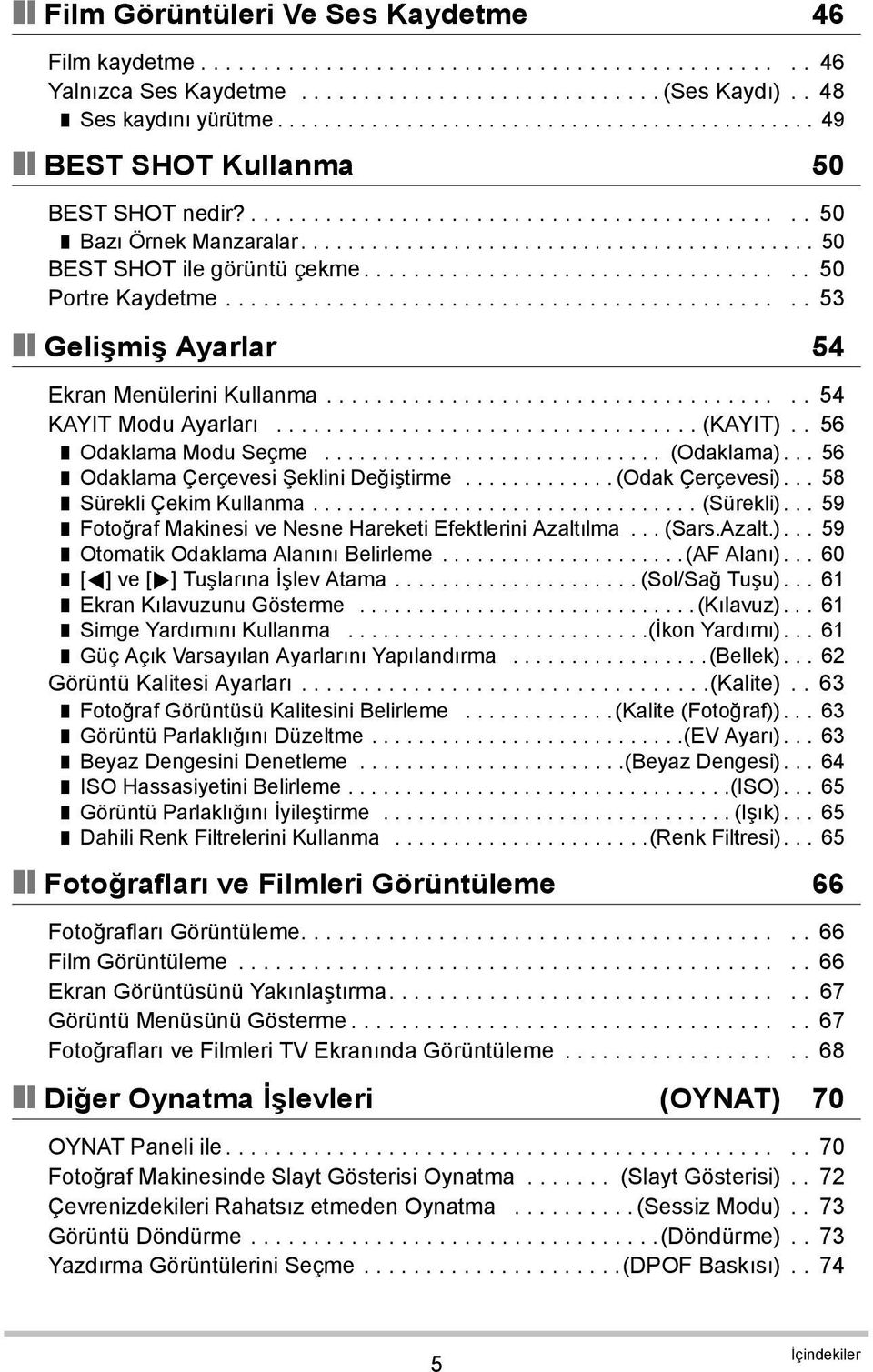 .................................. 50 Portre Kaydetme.............................................. 53 Gelişmiş Ayarlar 54 Ekran Menülerini Kullanma...................................... 54 KAYIT Modu Ayarları.