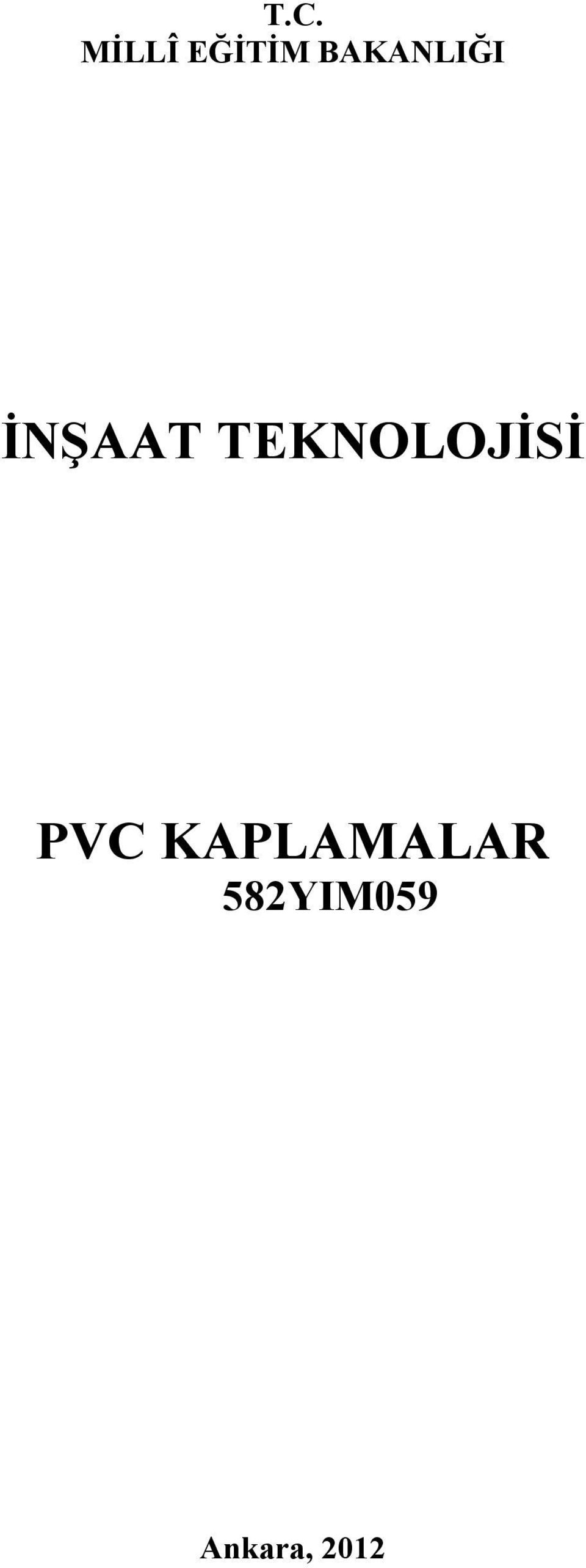 TEKNOLOJİSİ PVC