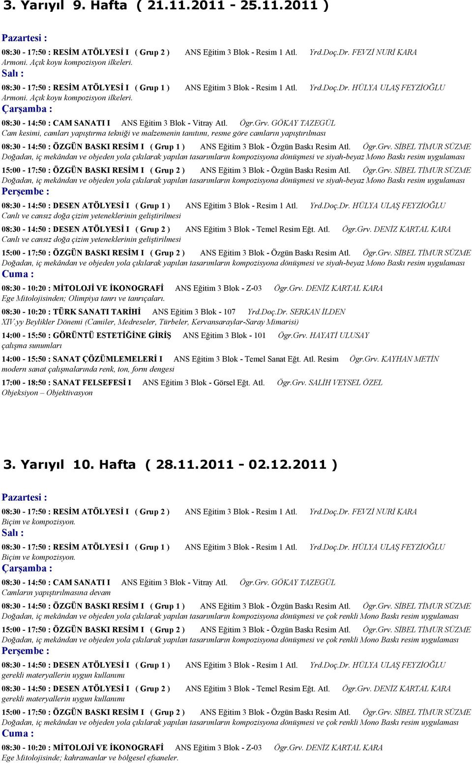 08:30-14:50 : CAM SANATI I ANS Eğitim 3 Blok - Vitray Atl. Ögr.Grv.