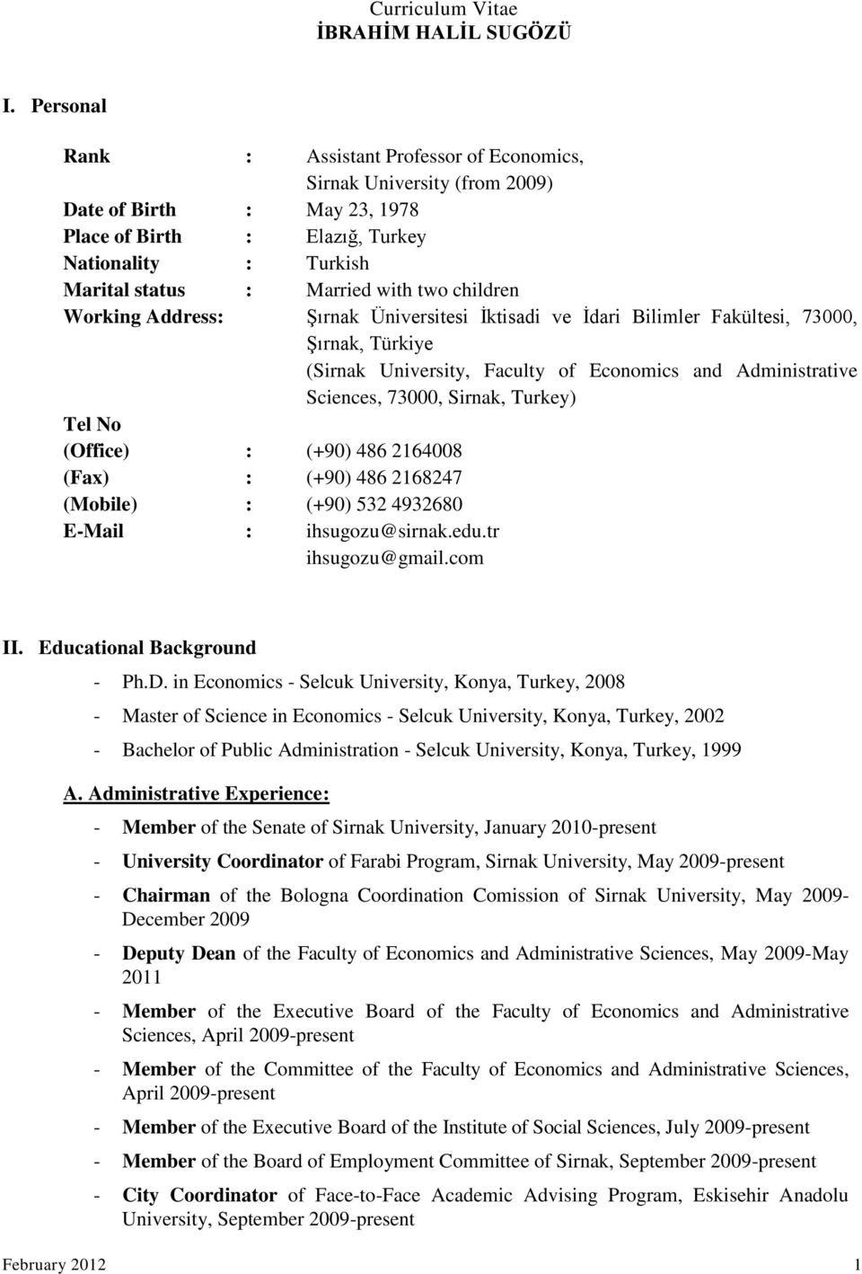 children Working Address: Şırnak Üniversitesi İktisadi ve İdari Bilimler Fakültesi, 73000, Şırnak, Türkiye (Sirnak University, Faculty of Economics and Administrative Sciences, 73000, Sirnak, Turkey)