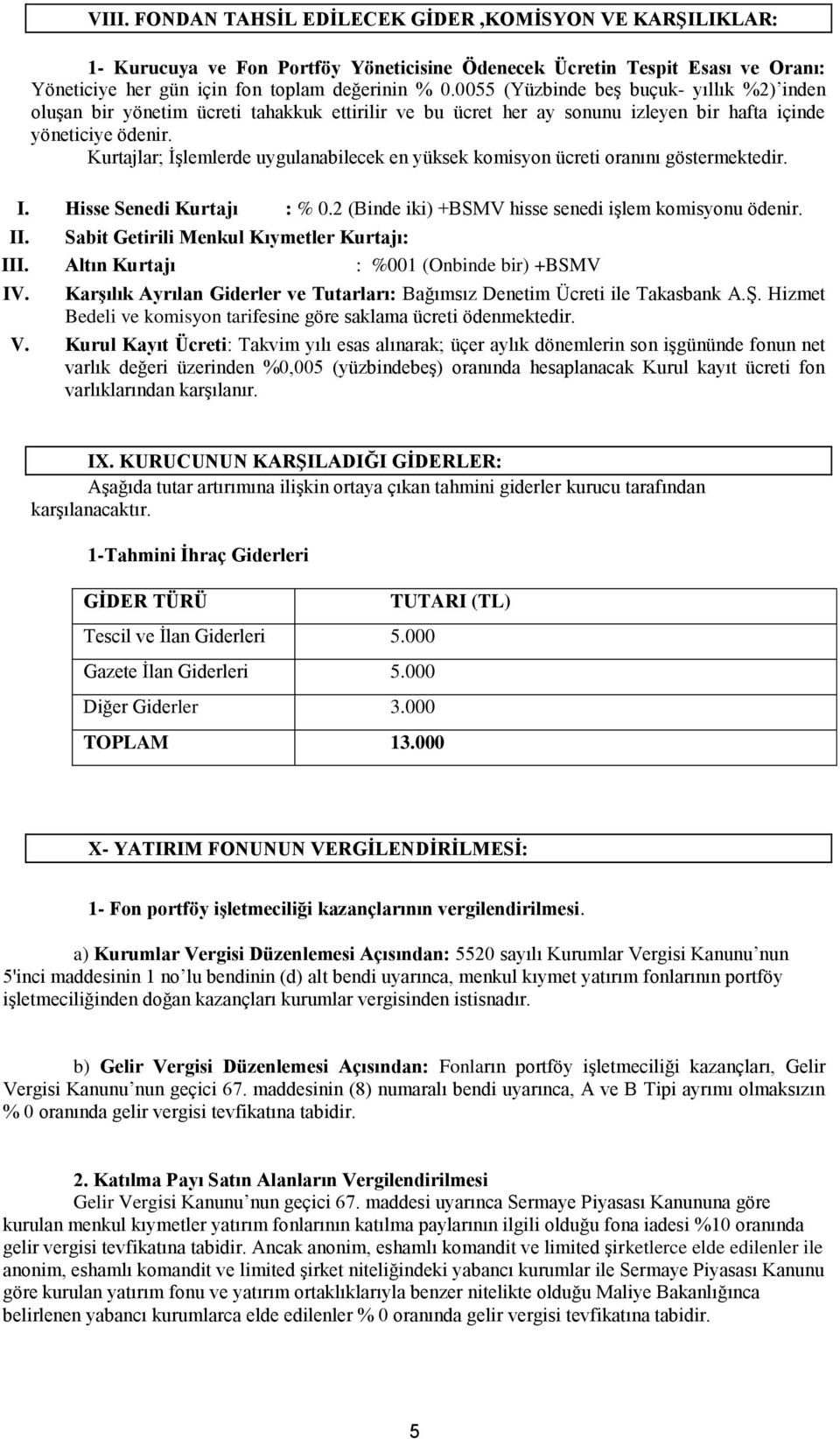 Kurtajlar; ĠĢlemlerde uygulanabilecek en yüksek komisyon ücreti oranını göstermektedir. I. Hisse Senedi Kurtajı : % 0.2 (Binde iki) +BSMV hisse senedi iģlem komisyonu ödenir. II.