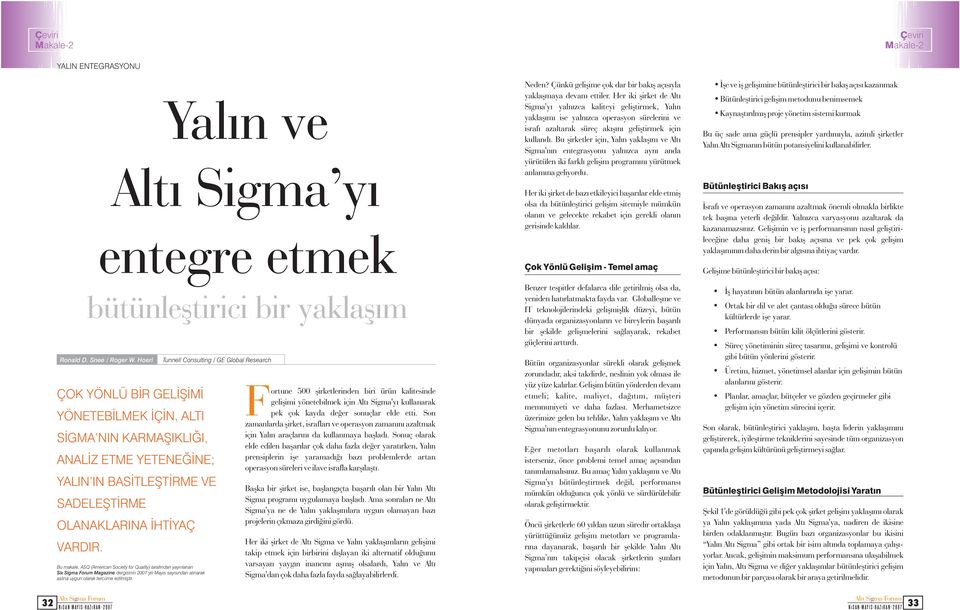 Bu makale, ASQ (American Society for Quality) tarafýndan yayýnlanan Six Sigma Forum Magazine dergisinin 2007 yýlý Mayýs sayýsýndan alýnarak aslýna uygun olarak tercüme edilmiþtir.