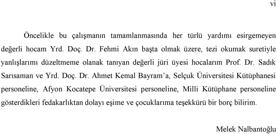 Dr. Sadık Sarısaman ve Yrd. Doç. Dr.