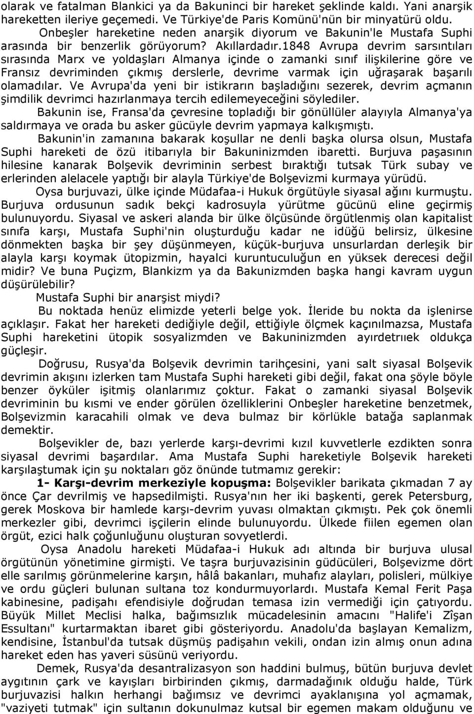 1848 Avrupa devrim sarsıntıları sırasında Marx ve yoldaşları Almanya içinde o zamanki sınıf ilişkilerine göre ve Fransız devriminden çıkmış derslerle, devrime varmak için uğraşarak başarılı