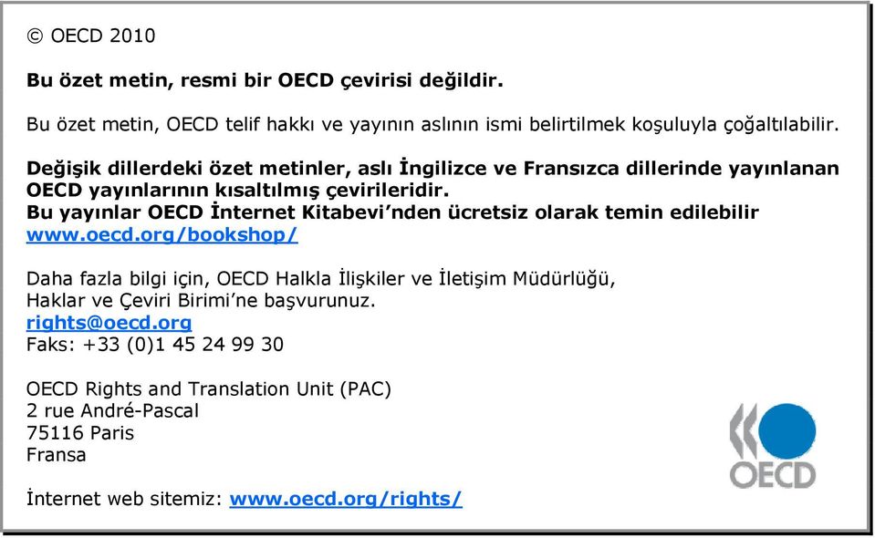 Bu yayınlar OECD İnternet Kitabevi nden ücretsiz olarak temin edilebilir www.oecd.