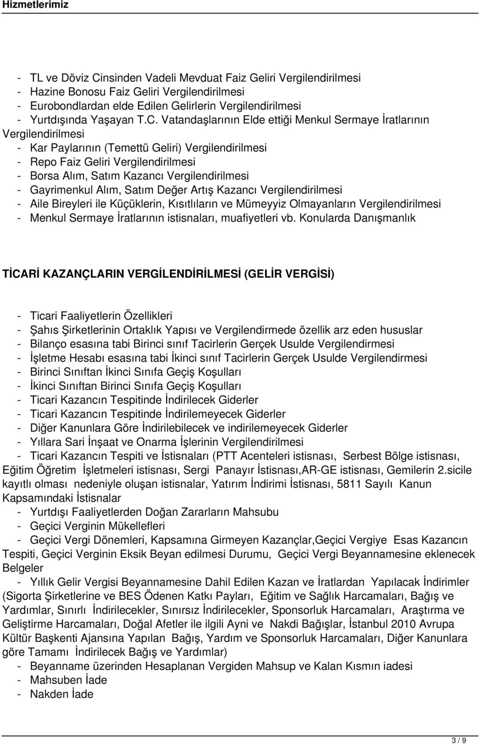 Vatandaşlarının Elde ettiği Menkul Sermaye İratlarının Vergilendirilmesi - Kar Paylarının (Temettü Geliri) Vergilendirilmesi - Repo Faiz Geliri Vergilendirilmesi - Borsa Alım, Satım Kazancı