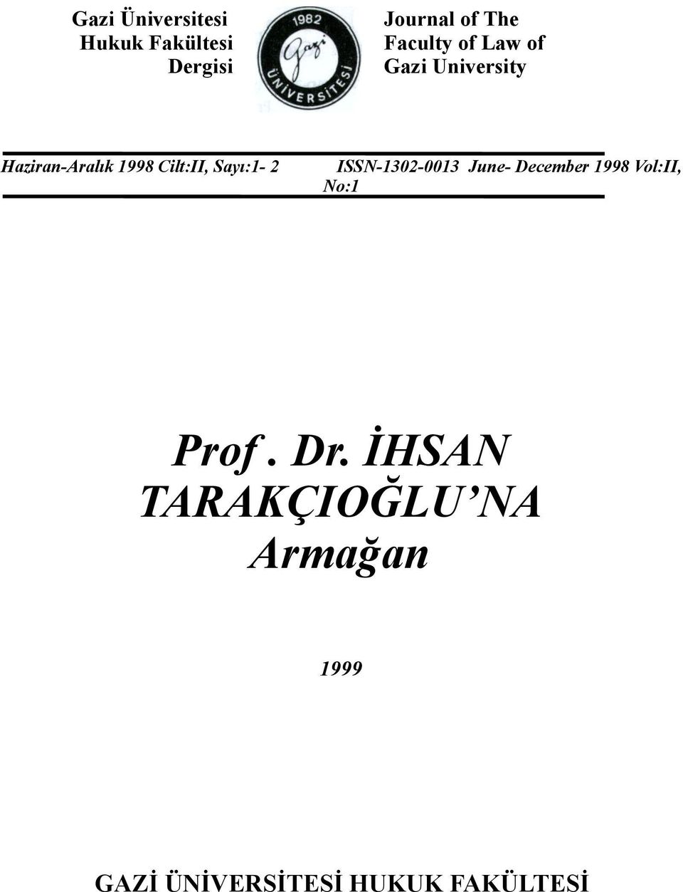 Sayı:1-2 ISSN-1302-0013 June- December 1998 Vol:II, No:1 Prof.