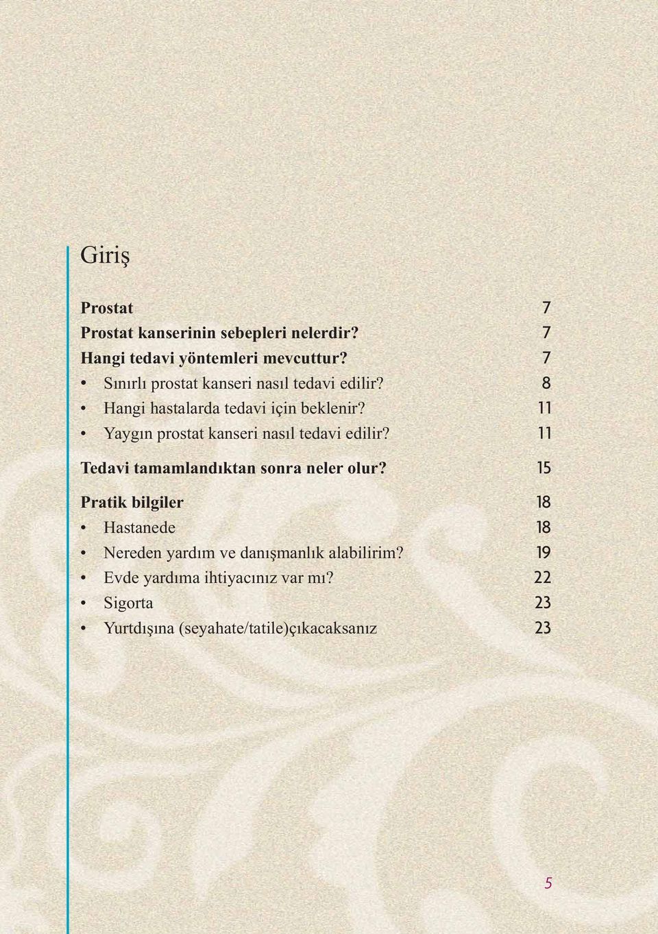 11 Yaygın prostat kanseri nasıl tedavi edilir? 11 Tedavi tamamlandıktan sonra neler olur?