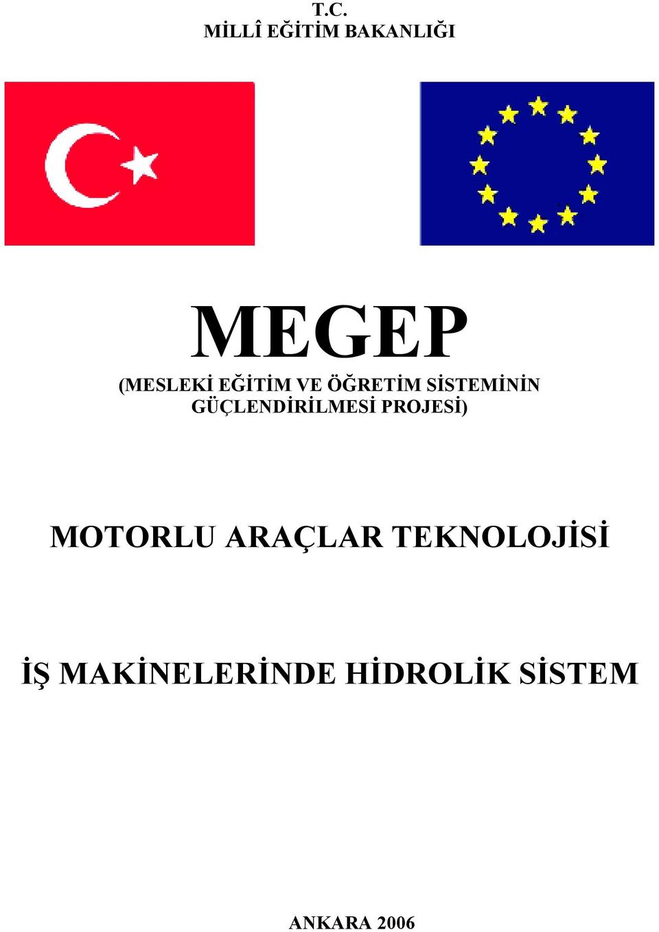 GÜÇLENDİRİLMESİ PROJESİ) MOTORLU ARAÇLAR