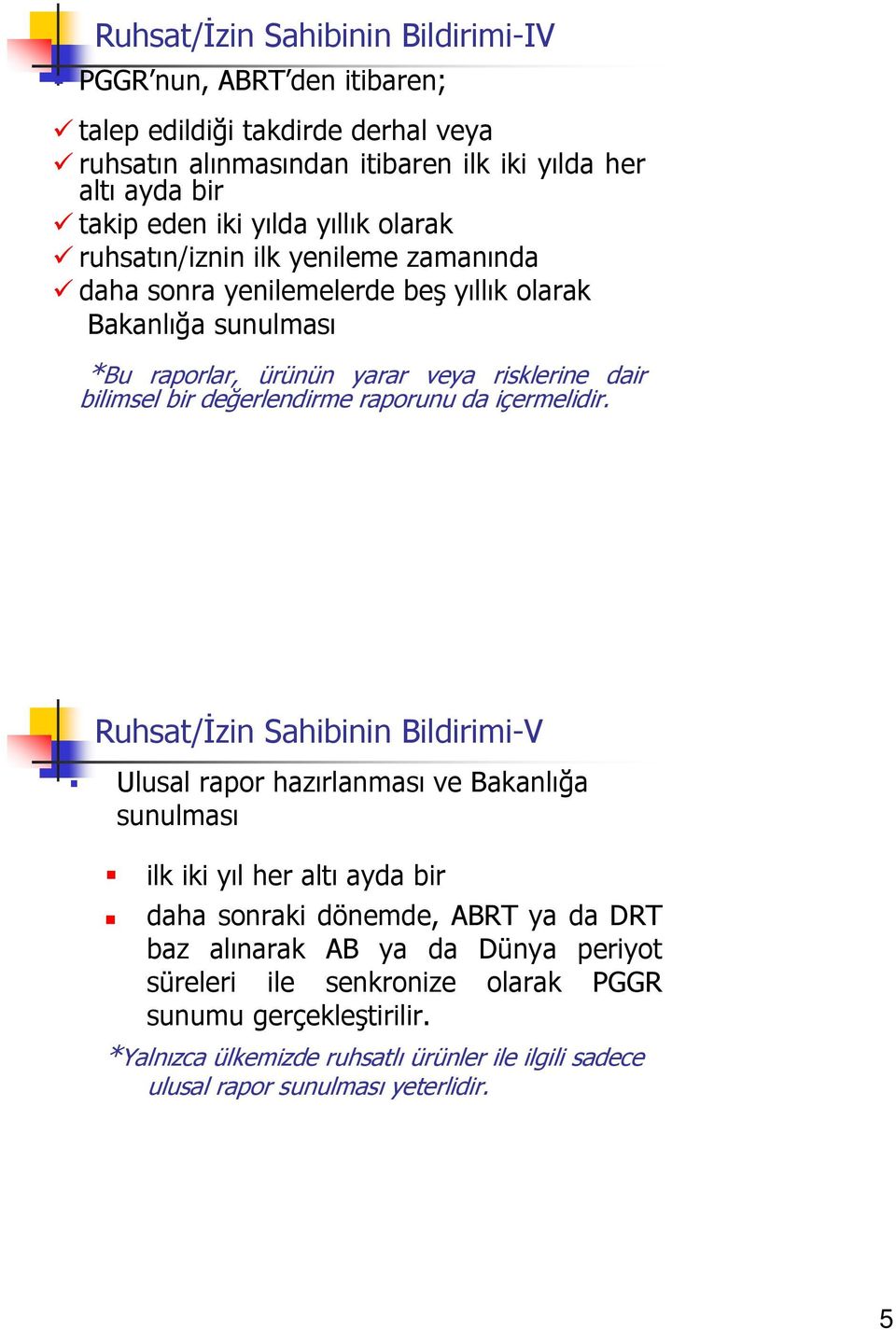 değerlendirme raporunu da içermelidir.