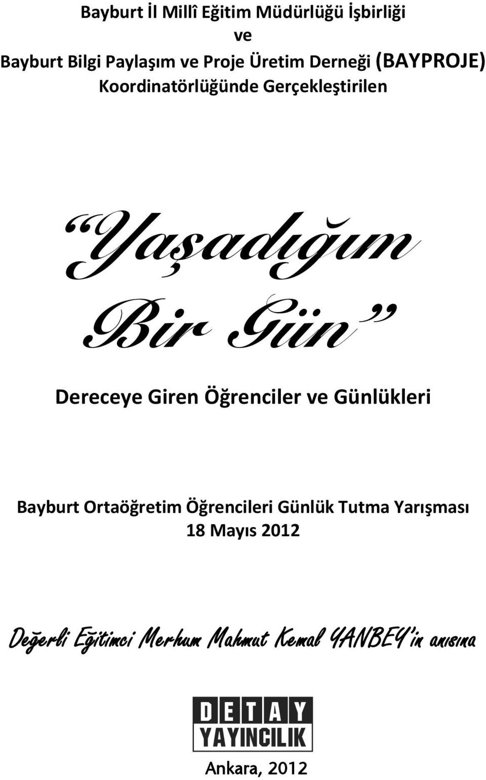 Dereceye Giren Öğrenciler ve Günlükleri Bayburt Ortaöğretim Öğrencileri Günlük