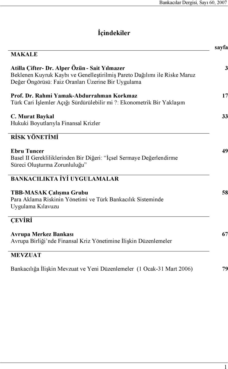 Rahmi Yamak-Abdurrahman Korkmaz 17 Türk Cari İşlemler Açığı Sürdürülebilir mi?: Ekonometrik Bir Yaklaşım C.