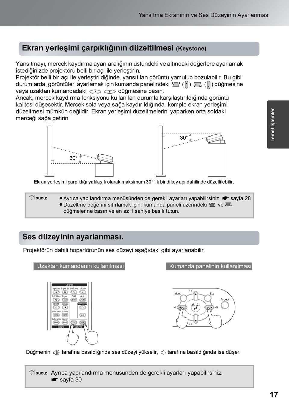 Bu gibi durumlarda, görüntüleri ayarlamak için kumanda panelindeki ( ) ( ) düğmesine veya uzaktan kumandadaki düğmesine basın.