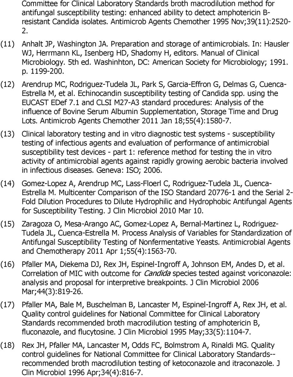 Manual of Clinical Microbiology. 5th ed. Washinhton, DC: American Society for Microbiology; 1991. p. 1199-200.