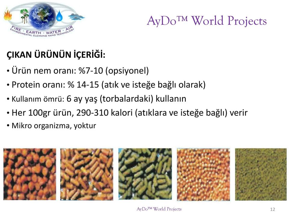 ömrü: 6 ay yaş(torbalardaki) kullanın Her 100gr ürün,