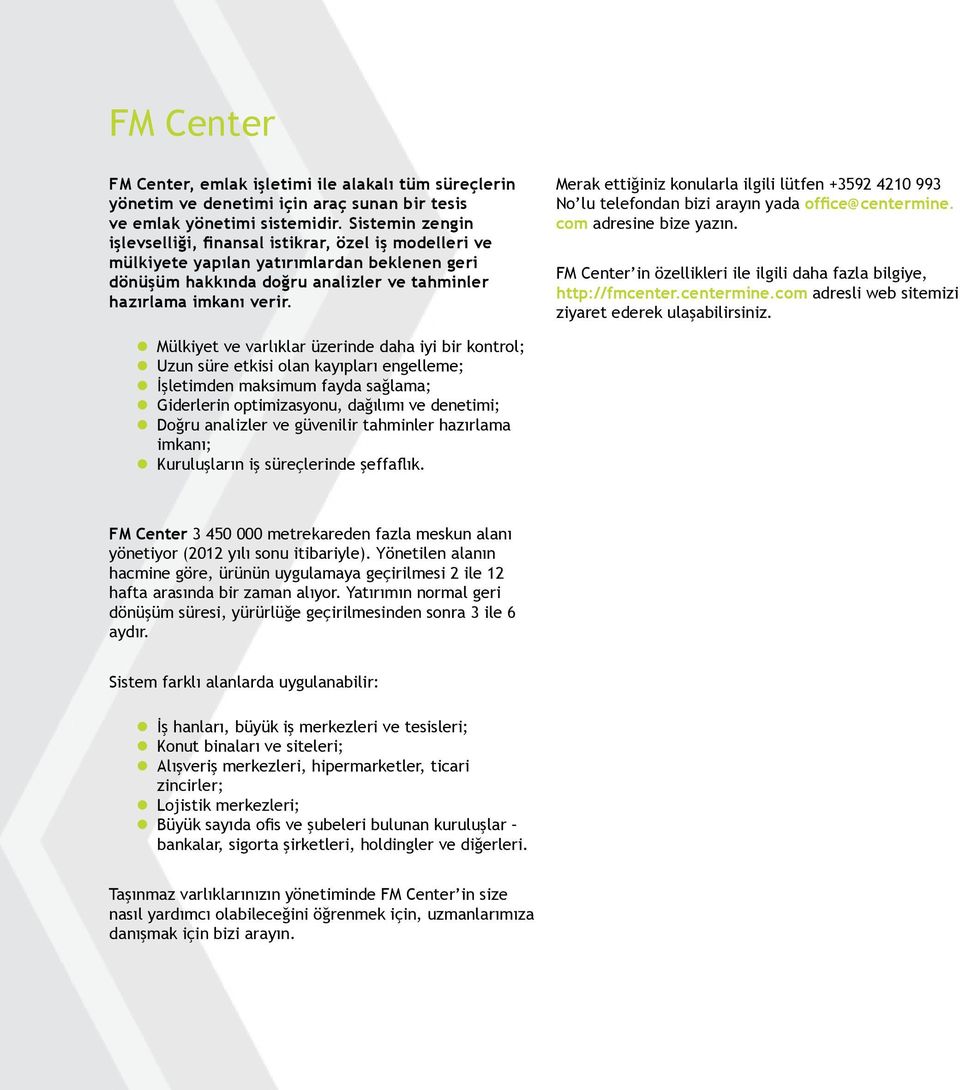 Merak ettiğiniz konularla ilgili lütfen +3592 4210 993 No lu telefondan bizi arayın yada office@centermine. com adresine bize yazın.