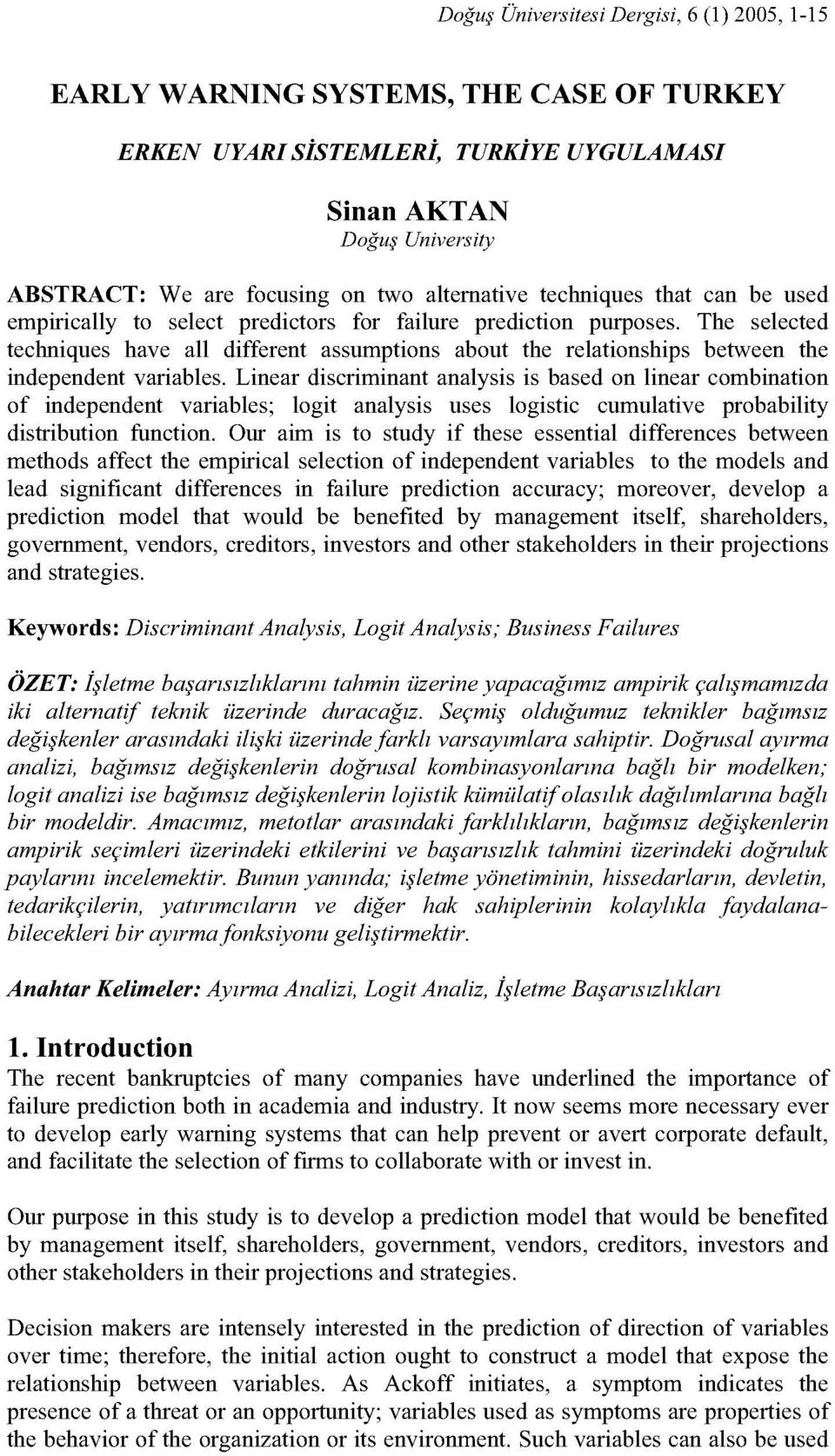 The selected techniques have ali different assumptions about the relationships between the independent variables.