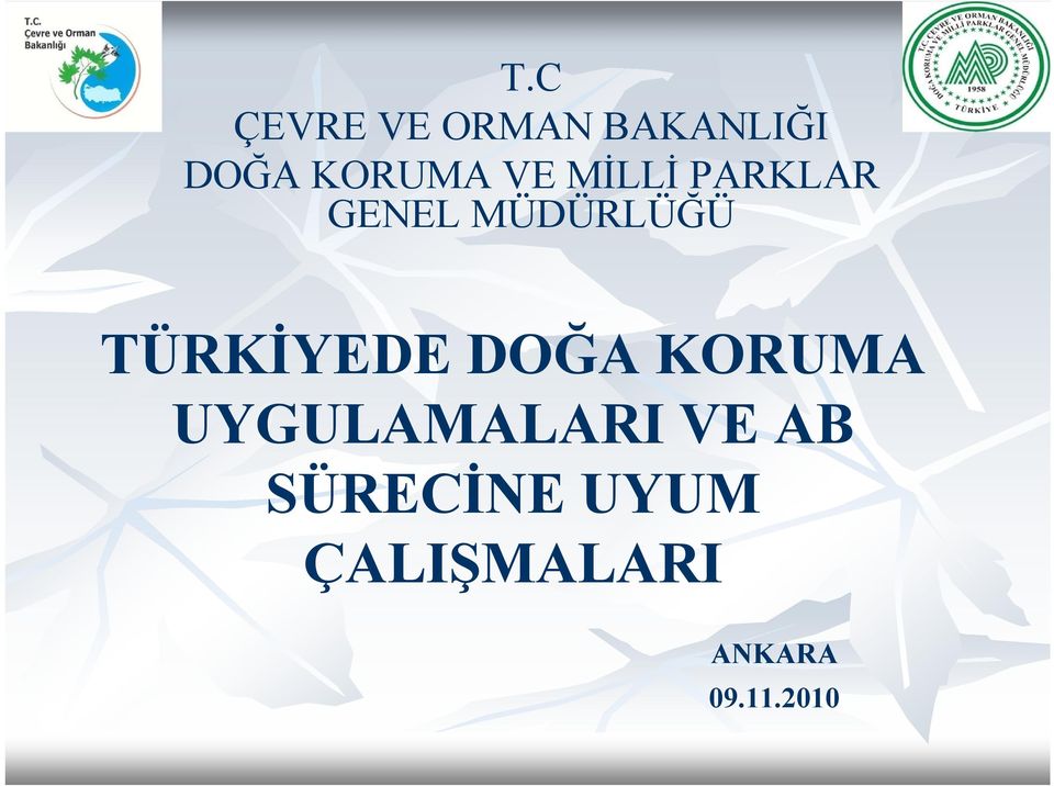 TÜRKİYEDE DOĞA KORUMA UYGULAMALARI VE