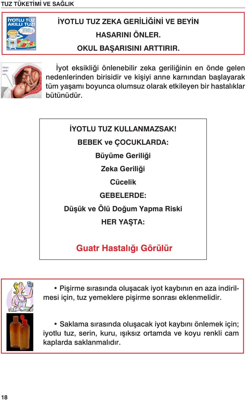 hastalıklar bütünüdür. İYOTLU TUZ KULLANMAZSAK!