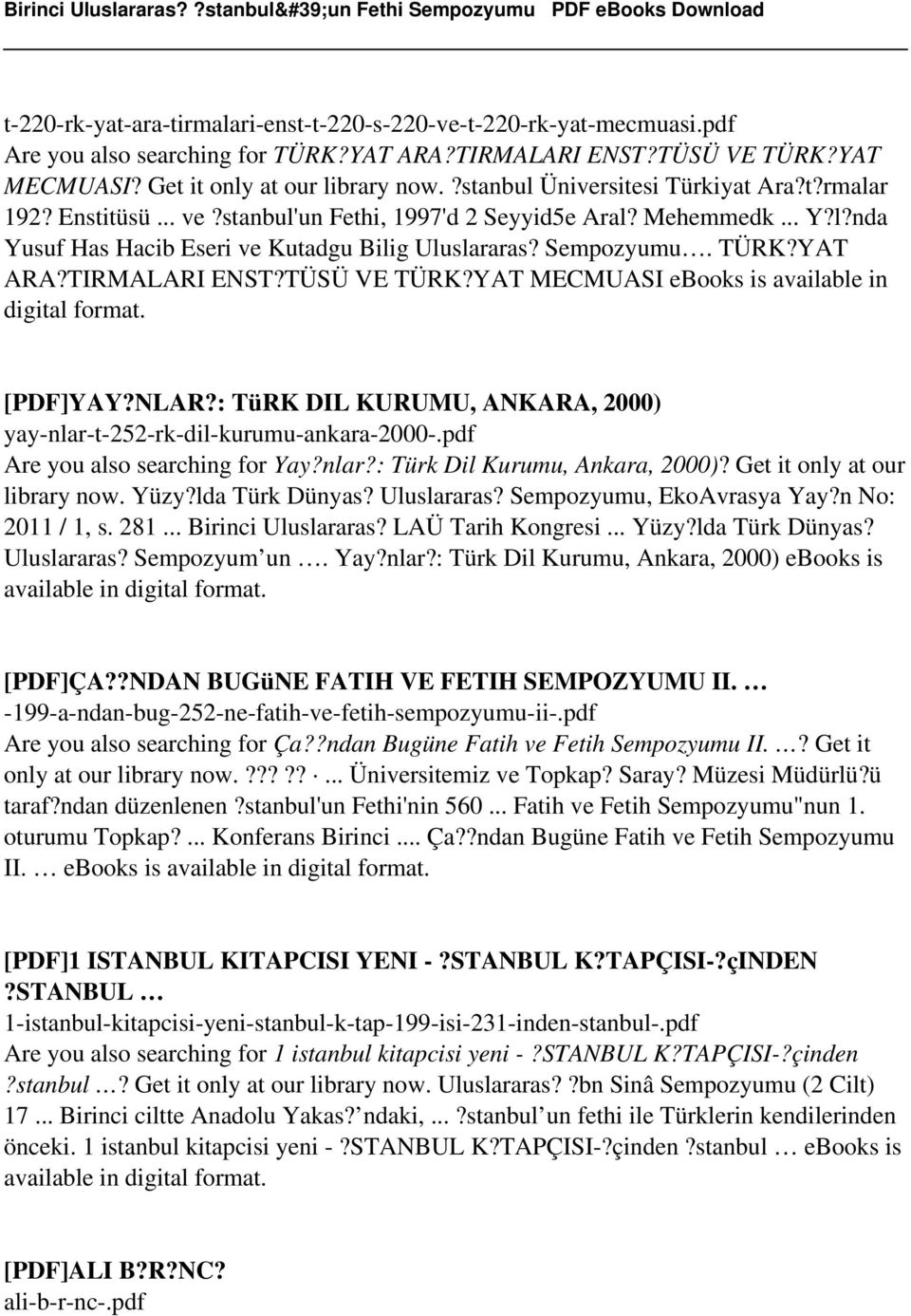 YAT ARA?TIRMALARI ENST?TÜSÜ VE TÜRK?YAT MECMUASI ebooks is available in digital format. [PDF]YAY?NLAR?: TüRK DIL KURUMU, ANKARA, 2000) yay-nlar-t-252-rk-dil-kurumu-ankara-2000-.