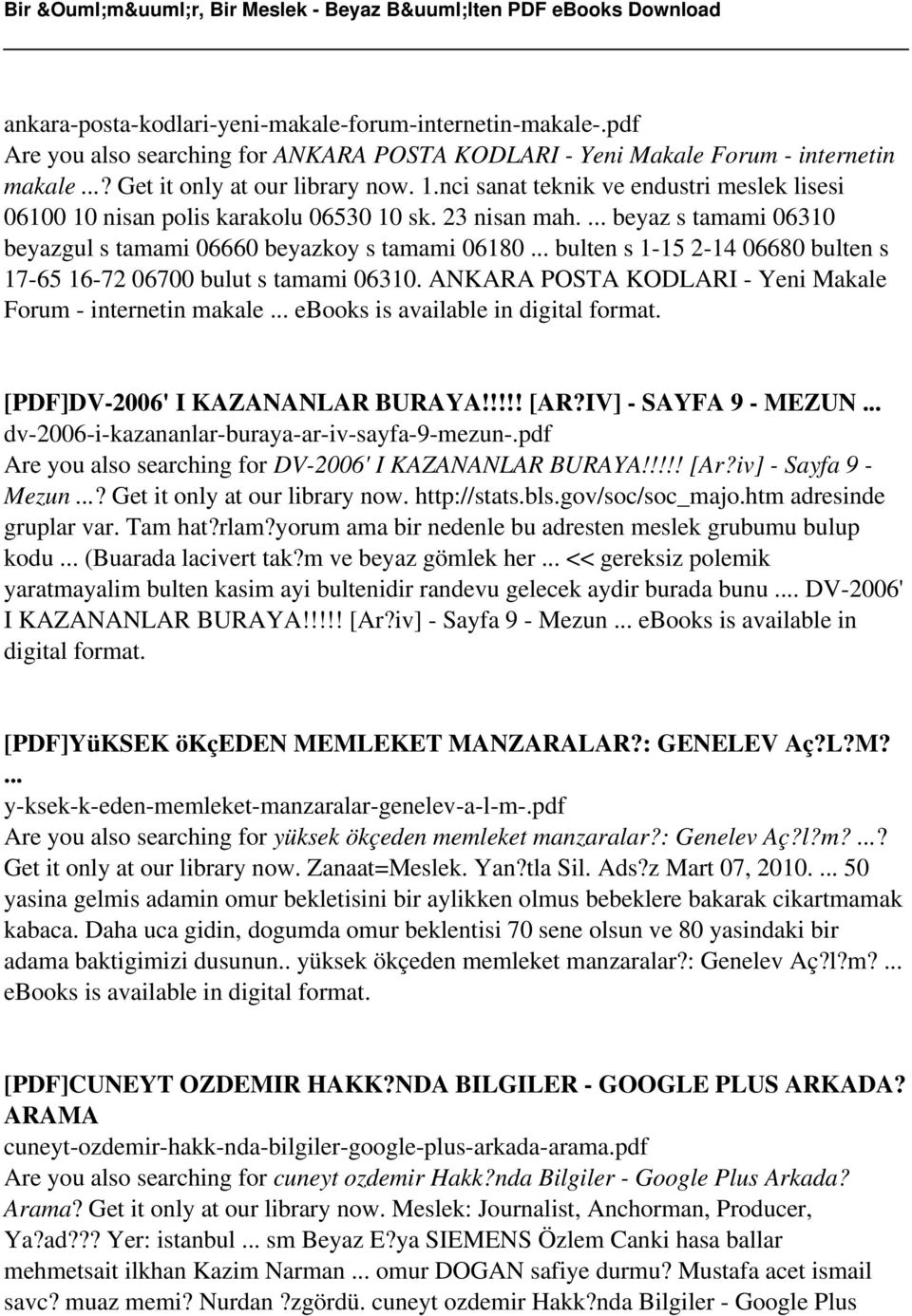 .. bulten s 1-15 2-14 06680 bulten s 17-65 16-72 06700 bulut s tamami 06310. ANKARA POSTA KODLARI - Yeni Makale Forum - internetin makale... ebooks is available in digital format.