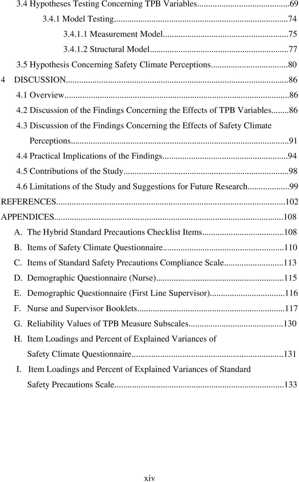 ..91 4.4 Practical Implications of the Findings...94 4.5 Contributions of the Study...98 4.6 Limitations of the Study and Suggestions for Future Research...99 REFERENCES...102 APPENDICES...108 A.