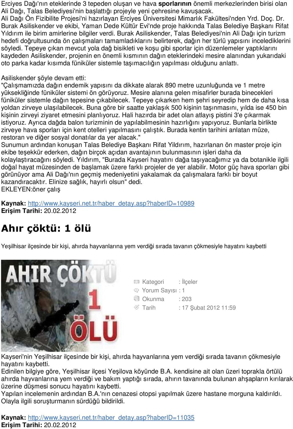 Burak Asiliskender ve ekibi, Yaman Dede Kültür Evi'nde proje hakkında Talas Belediye Başkanı Rifat Yıldırım ile birim amirlerine bilgiler verdi.