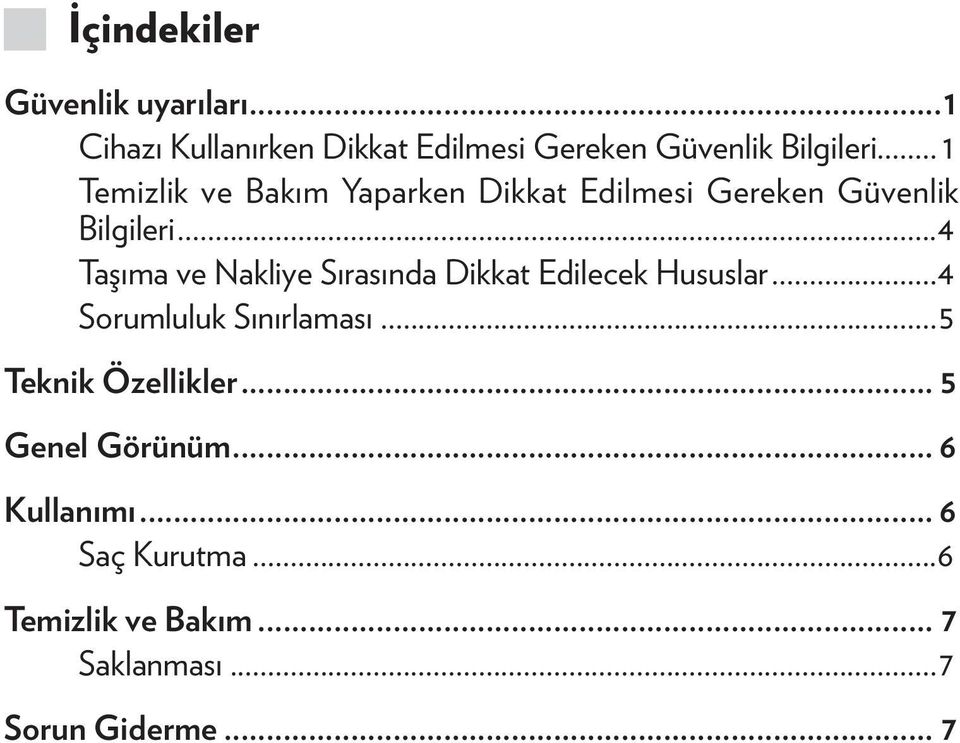 ..4 Taşıma ve Nakliye Sırasında Dikkat Edilecek Hususlar...4 Sorumluluk Sınırlaması.