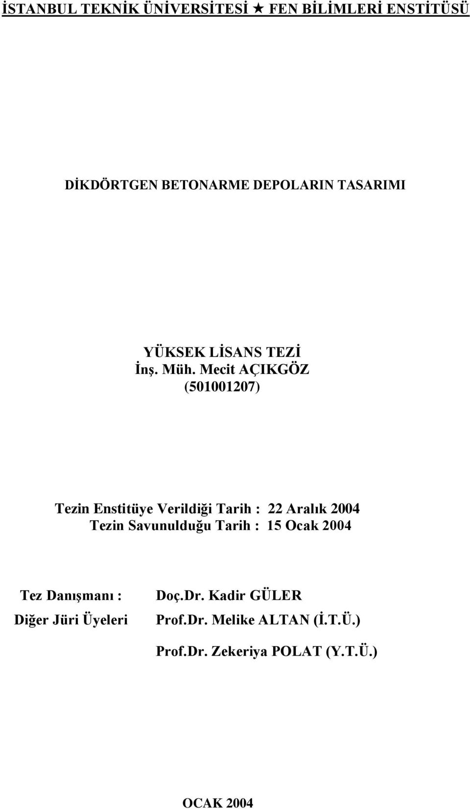 ecit AÇIKGÖZ (5117) Tezin Entitüye Verildiği Tarih : Aralık 4 Tezin Savunulduğu