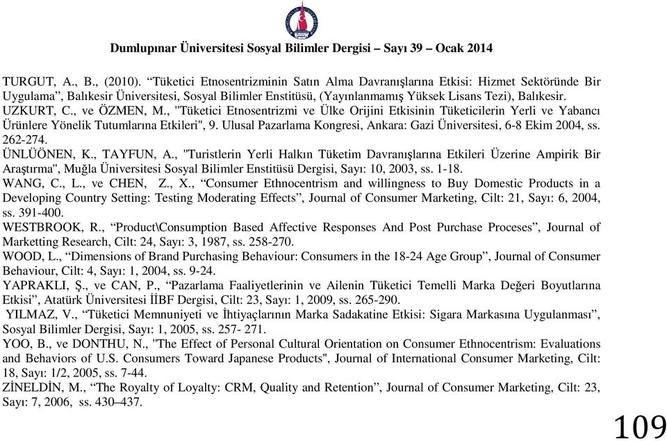 , ve ÖZMEN, M., ''Tüketici Etnosentrizmi ve Ülke Orijini Etkisinin Tüketicilerin Yerli ve Yabancı Ürünlere Yönelik Tutumlarına Etkileri'', 9.