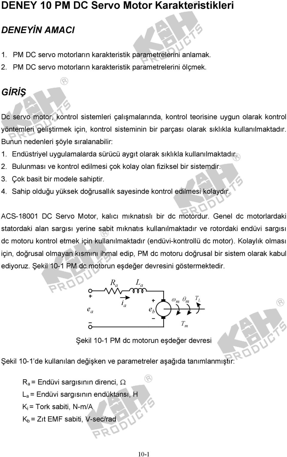 . ulunı v konrol dl çok koly oln fzkl r dr. 3. Çok r odl hpr. 4. Shp olduğu yükk doğrullık ynd konrol dl kolydır. ACS-800 DC Srvo Moor, klıcı ıknılı r dc oordur.